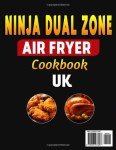 Ninja Dual Zone Air Fryer Cookbook: 1900 Recipes