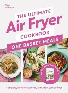 One Basket Air Fryer Cookbook: Quick & Easy Meals
