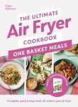 One Basket Air Fryer Cookbook: Quick & Easy Meals