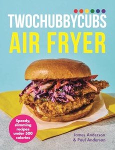 Twochubbycubs Air Fryer Cookbook: Under 500 Cal Recipes
