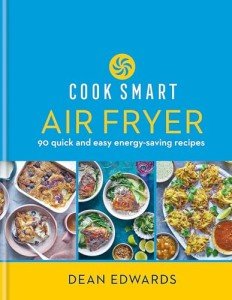Smart Cooking: 90 Easy Air Fryer Recipes