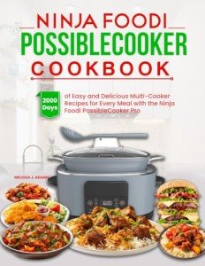 Ninja Foodi Possible Cooker Cookbook: 2000 Easy Recipes