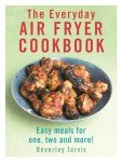 Everyday Air Fryer Cookbook: Simple Meals for All