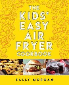 Kids' Easy Air Fryer Cookbook for Young Chefs