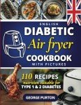Diabetic Air Fryer Cookbook: 110 Healthy Recipes