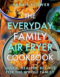 Everyday Air Fryer Cookbook for Busy Families
