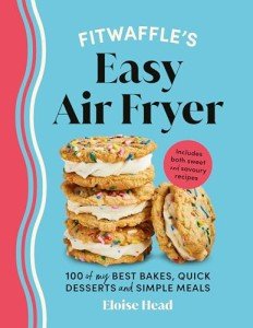 Fitwaffle's Easy Air Fryer: 100 Best Recipes
