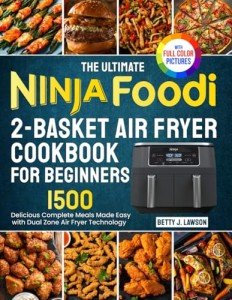 Ninja Foodi 2-Basket Air Fryer Cookbook for Beginners