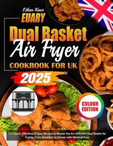 Dual Basket Air Fryer Cookbook: 110 Easy Recipes