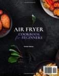 Beginner's Air Fryer Cookbook: Healthy Crispy Recipes