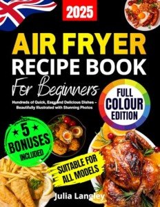 Beginner's Air Fryer Recipe Book – Color Edition