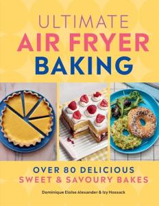 80 Tasty Sweet and Savory Air Fryer Recipes