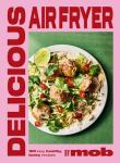 Mob's Air Fryer Cookbook: 100 Tasty, Healthy Recipes