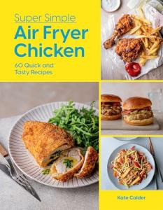 Quick and Easy Air Fryer Chicken Recipes