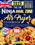 Ninja Dual Zone Air Fryer Cookbook: 100+ Recipes