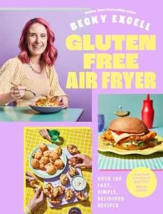 Gluten-Free Air Fryer: 100+ Easy, Tasty Recipes