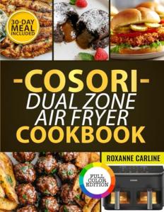 COSORI Dual Zone Air Fryer Recipe Cookbook