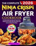 Ninja Crispi Air Fryer Cookbook with Easy Recipes
