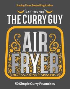 Curry Guy Air Fryer: 50 Easy Curry Recipes