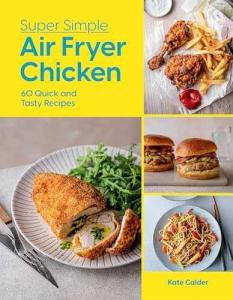 Quick and Easy Air Fryer Chicken Recipes