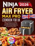 Ninja Air Fryer Max Pro Cookbook: 100 Delicious Recipes