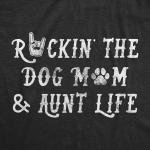 Funny Dog Mom & Aunt Life T-Shirt