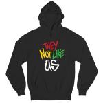 They Not Like Us Rasta Hoodie - Peace Love Light