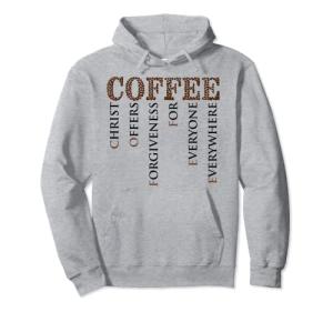 Coffee Christ Forgives Everyone Hoodie
