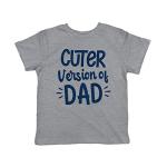 Funny Toddler T-Shirt: Dad's Cuter Mini Me