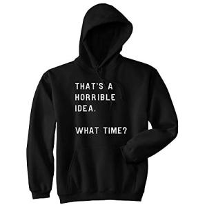 Funny That's A Horrible Idea Hoodie - Black XL