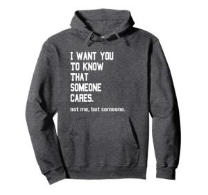 Sarcastic Joke Hoodie - “Someone Cares, Not Me”