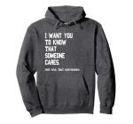Sarcastic Joke Hoodie - “Someone Cares, Not Me”