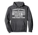 No Need to Repeat Yourself Funny Hoodie
