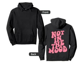 Not In The Mood Aesthetic Pullover Hoodie