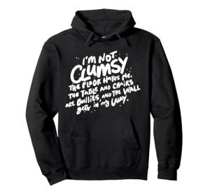 I'm Not Clumsy, The Floor Hates Me T-Shirt