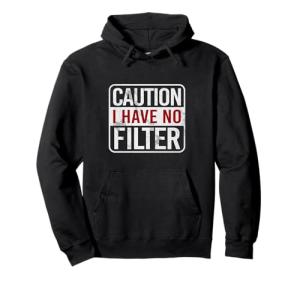 No Filter Alert Funny Humor Pullover Hoodie