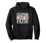 No Filter Alert Funny Humor Pullover Hoodie