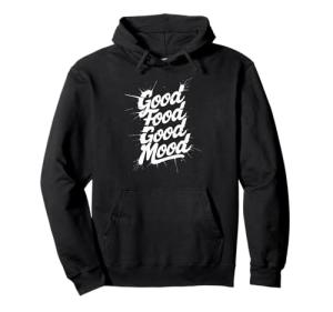 Good Food, Happy Mood - Fun Hoodie