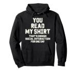 You Read My Shirt Funny Introvert Hoodie