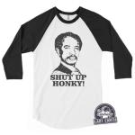 Funny Shut Up Honky T-Shirt - Retro Sitcom Style