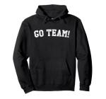 Go Team! Support Your Squad Hoodie