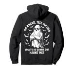 Halloween Ghost Tell Dad What to Do Hoodie