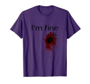 I'm Fine Halloween Blood Splatter T-Shirt