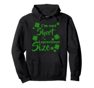 Leprechaun Size Saint Patrick's Day Hoodie