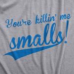 You're Killing Me Smalls Funny Baseball Hoodie