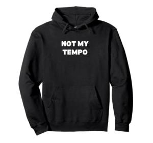 Not My Tempo Graphic Pullover Hoodie