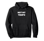 Not My Tempo Graphic Pullover Hoodie