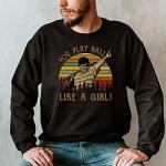 You Play Ball Like A Girl Vintage T-Shirt