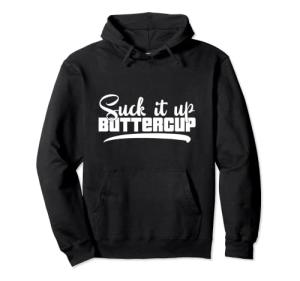 Suck It Up Buttercup Fitness Hoodie