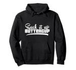 Suck It Up Buttercup Fitness Hoodie